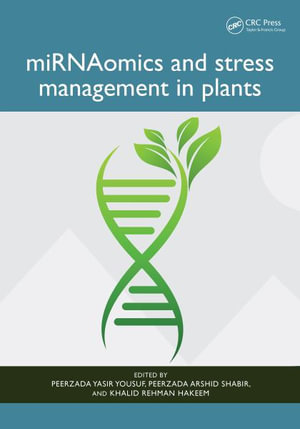 miRNAomics and Stress Management in Plants - Peerzada Yasir Yousuf