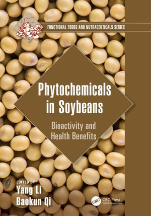 Phytochemicals in Soybeans : Bioactivity and Health Benefits - Yang Li