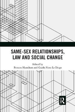 Same-Sex Relationships, Law and Social Change - Frances Hamilton