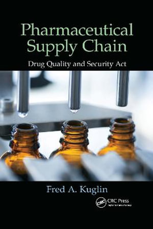 Pharmaceutical Supply Chain : Drug Quality and Security Act - Fred A. Kuglin