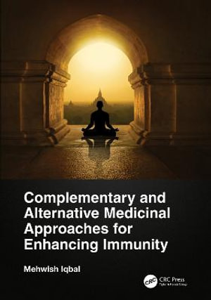 Complementary and Alternative Medicinal Approaches for Enhancing Immunity - Mehwish Iqbal