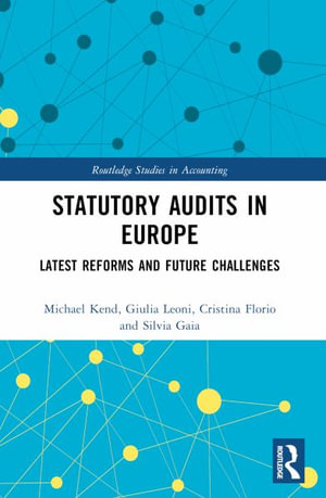 Statutory Audits in Europe : Latest Reforms and Future Challenges - Michael Kend