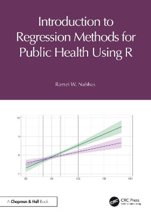 Introduction to Regression Methods for Public Health Using R - Ramzi W. Nahhas