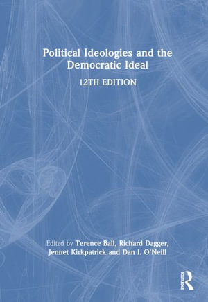 Political Ideologies and the Democratic Ideal - Terence Ball