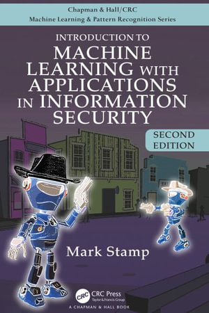 Introduction to Machine Learning with Applications in Information Security - Mark Stamp