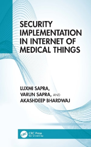 Security Implementation in Internet of Medical Things - Luxmi Sapra