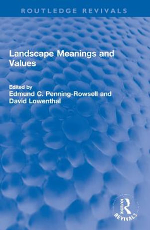 Landscape Meanings and Values : Routledge Revivals - Edmund C. Penning-Rowsell