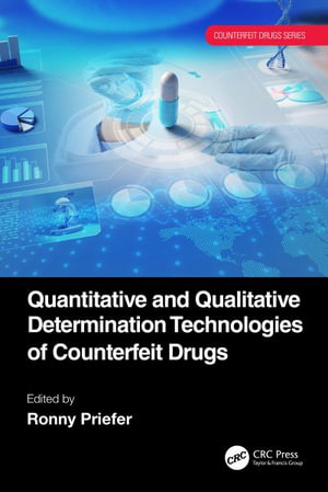 Quantitative and Qualitative Determination Technologies of Counterfeit Drugs : Counterfeit Drugs - Ronny Priefer