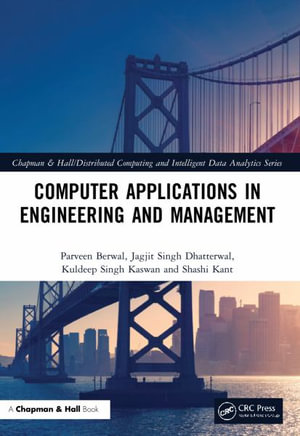 Computer Applications in Engineering and Management : Chapman & Hall/Distributed Computing and Intelligent Data Analytics - Parveen Berwal