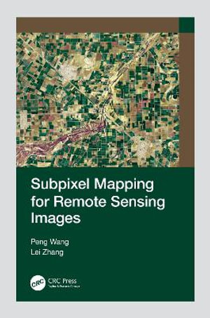 Subpixel Mapping for Remote Sensing Images - Peng Wang