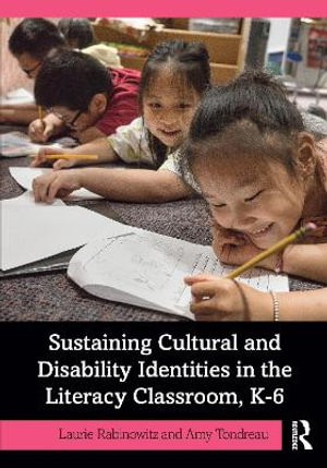 Sustaining Cultural and Disability Identities in the Literacy Classroom, K-6 - Amy Tondreau