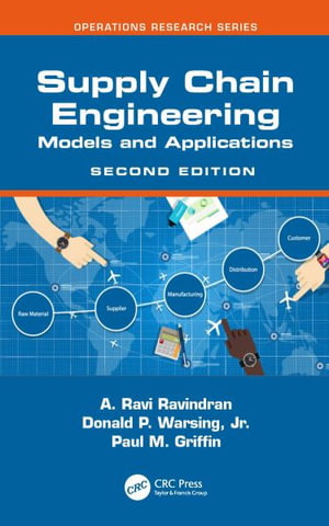 Supply Chain Engineering : Models and Applications - A. Ravi Ravindran