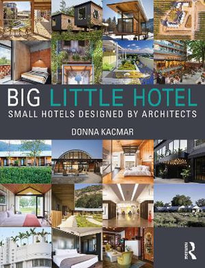 Big Little Hotel : Small Hotels Designed by Architects - Donna Kacmar