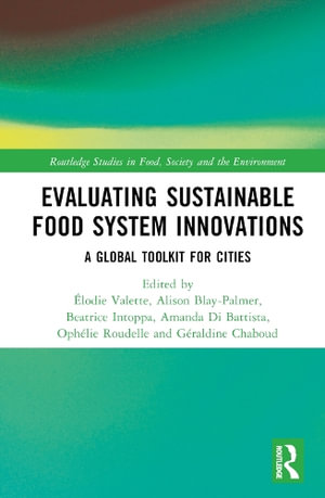 Evaluating Sustainable Food System Innovations : A Global Toolkit for Cities - Ã?lodie Valette