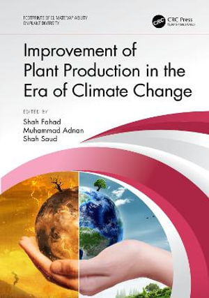 Improvement of Plant Production in the Era of Climate Change : Footprints of Climate Variability on Plant Diversity - Shah Fahad