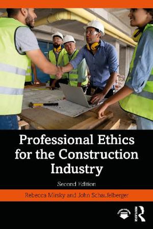 Professional Ethics for the Construction Industry - Rebecca Mirsky