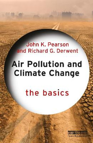 Air Pollution and Climate Change : The Basics - John K. Pearson