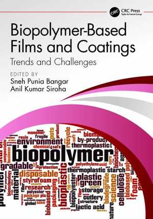 Biopolymer-Based Films and Coatings : Trends and Challenges - Sneh Punia Bangar