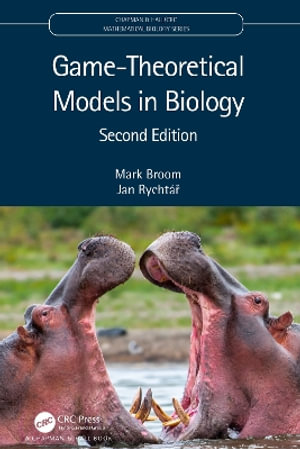 Game-Theoretical Models in Biology : Chapman & Hall/Crc Mathematical Biology - Mark Broom