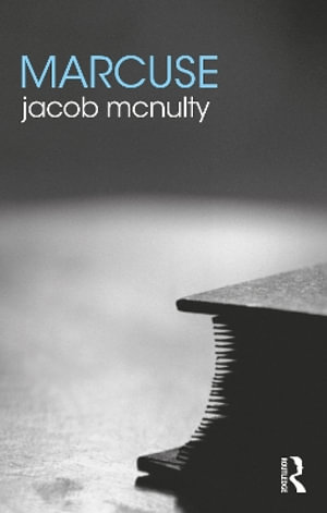 Marcuse : The Routledge Philosophers - Jacob McNulty