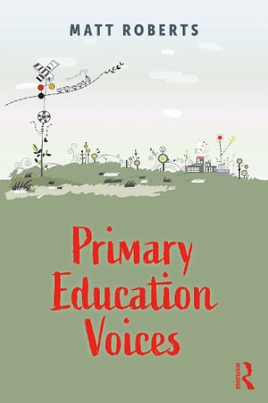 Primary Education Voices - Matt Roberts