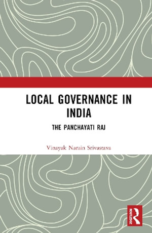 Local Governance in India : The Panchayati Raj - Vinayak Narain Srivastava