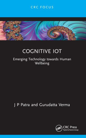 Cognitive IoT : Emerging Technology towards Human Wellbeing - J P Patra