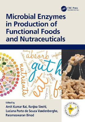 Microbial Enzymes in Production of Functional Foods and Nutraceuticals - Amit Kumar Rai