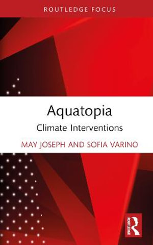 Aquatopia : Climate Interventions - May Joseph