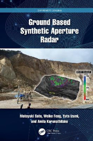 Ground Based Synthetic Aperture Radar : Sar Remote Sensing - Motoyuki Sato