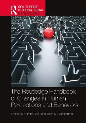 The Routledge International Handbook of Changes in Human Perceptions and Behaviors : Routledge International Handbooks - Kanako Taku