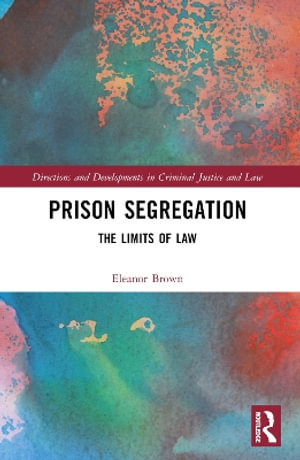 Prison Segregation : The Limits of Law - Ellie Brown