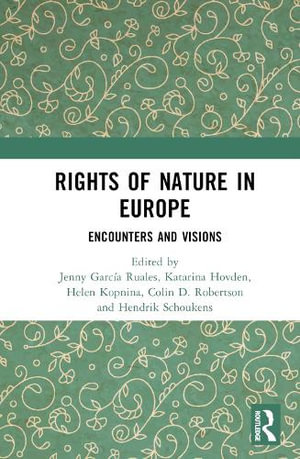 Rights of Nature in Europe : Encounters and Visions - Colin D. Robertson