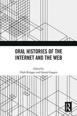 Oral Histories of the Internet and the Web - Niels BrÃ¼gger