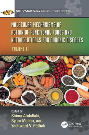 Molecular Mechanisms of Action of Functional Foods and Nutraceuticals for Chronic Diseases : Volume II - Shima Abdollahi