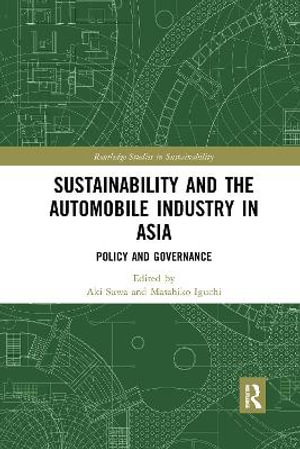 Sustainability and the Automobile Industry in Asia : Policy and Governance - Aki Suwa