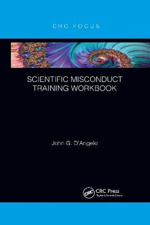 Scientific Misconduct Training Workbook : Global Science Education - John Gaetano D'Angelo