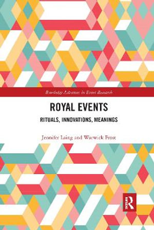 Royal Events : Rituals, Innovations, Meanings - Jennifer Laing