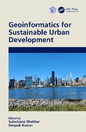 Geoinformatics for Sustainable Urban Development : Routledge Series on the Indian Ocean and Trans-Asia - Sulochana Shekhar