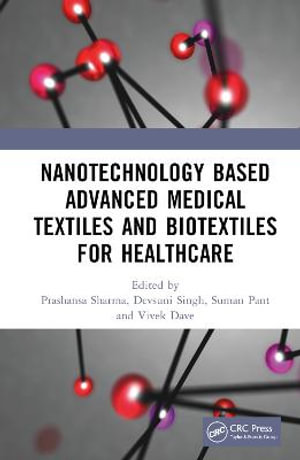 Nanotechnology Based Advanced Medical Textiles and Biotextiles for Healthcare - Prashansa Sharma