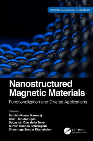 Nanostructured Magnetic Materials : Functionalization and Diverse Applications - Arun  Thirumurugan