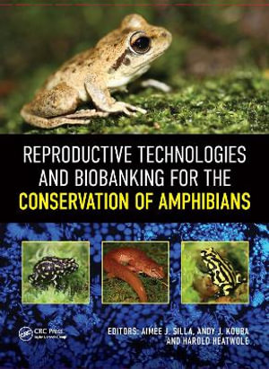 Reproductive Technologies and Biobanking for the Conservation of Amphibians - Aimee Silla