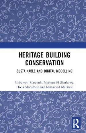 Heritage Building Conservation : Sustainable and Digital Modelling - Mohamed Marzouk