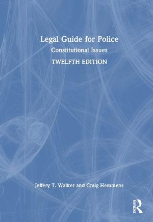 Legal Guide for Police : Constitutional Issues - Jeffery T. Walker