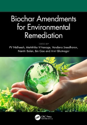 Biochar Amendments for Environmental Remediation - P.V. Nidheesh