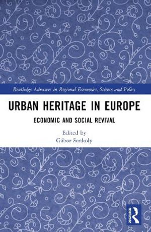 Urban Heritage in Europe : Economic and Social Revival - GÃ¡bor Sonkoly