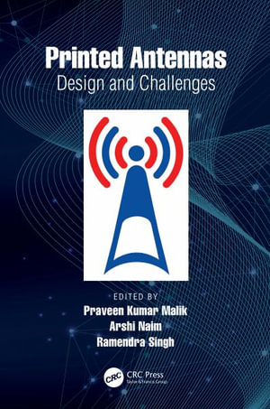 Printed Antennas : Design and Challenges - Praveen Kumar Malik