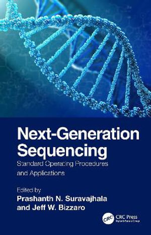 Next-Generation Sequencing : Standard Operating Procedures and Applications - Prashanth N Suravajhala