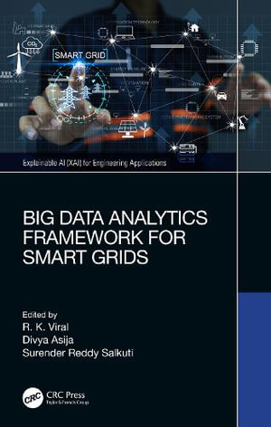 Big Data Analytics Framework for Smart Grids : Explainable AI XAI for Engineering Applications - Rajkumar Viral