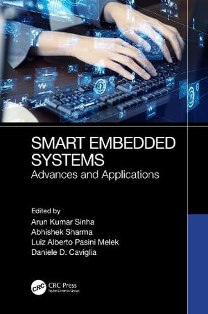 Smart Embedded Systems : Advances and Applications - Arun Sinha